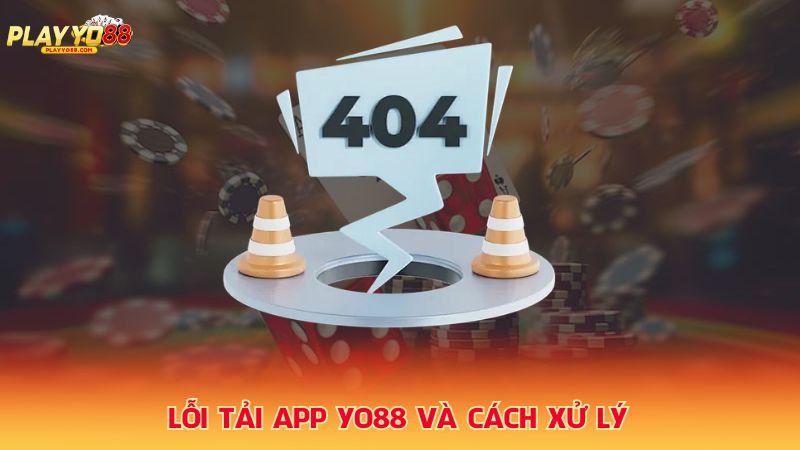 Loi-tai-app-Yo88-va-cach-xu-ly